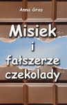 ebook Misiek i fałszerze czekolady - Anna Gras