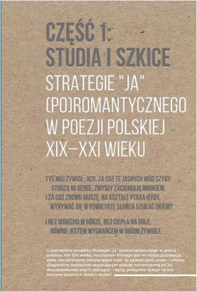 Okładka:Strategie &quot;ja&quot; (po)romantycznego w poezji polskiej XIX-XXI wieku. Część 1: Studia i szkice. Część 2: Rozmowy 