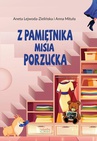 ebook Z pamiętnika misia Porzucka - Aneta Lejwoda-Zielińska,Anna Mituła