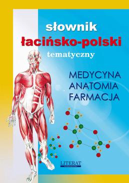 ebook Słownik łacińsko-polski tematyczny. Medycyna, farmacja, anatomia