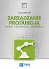 ebook Zarządzanie produkcją - Edward Pająk