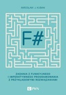 ebook F#. Zadania z funkcyjnego i imperatywnego programowania z przykładowymi rozwiązaniami - Mirosław J. Kubiak