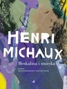 ebook Meskalina i muzyka - Henri Michaux