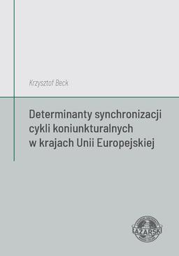 ebook Determinanty synchronizacji cykli koniunkturalnych w krajach Unii Europejskiej