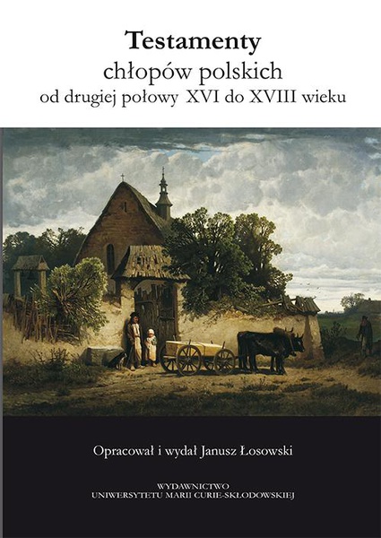 Okładka:Testamenty chłopów polskich od drugiej połowy XVI do XVIII wieku 