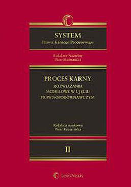 ebook System Prawa Karnego Procesowego. Tom II. Proces karny. Rozwiązania modelowe w ujęciu prawnoporównawczym. Wydanie 1