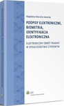 ebook Podpisy elektroniczne, biometria, identyfikacja elektroniczna - Magdalena Marucha-Jaworska