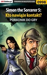 ebook Simon the Sorcerer 5: Kto nawiąże kontakt? - poradnik do gry - Katarzyna "Kayleigh" Michałowska