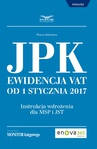 ebook Jednolity Plik Kontrolny.Ewidencja VAT od 1 stycznia 2017 - Adam Kuchta,JOANNA DMOWSKA,Paweł Huczko,Radosław Kowalski
