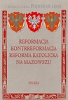 ebook Reformacja Kontrreformacja reforma katolicka na Mazowszu - Radosław Lolo