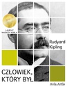 ebook Człowiek, który był - Rudyard Kipling