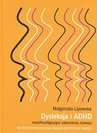 ebook Dysleksja i ADHD współwystępujące zaburzenia rozwoju - Małgorzata Lipowska