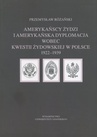 ebook Amerykańscy Żydzi i amerykańska dyplomacja wobec kwestii żydowskiej w Polsce 1922 – 1939 - Przemysław Różański