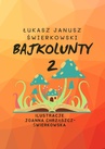 ebook BajkoLunty 2 - Łukasz Świerkowski