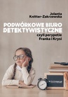 ebook Podwórkowe biuro detektywistyczne, czyli perypetie Franka i Krysi - Jolanta Knitter-Zakrzewska