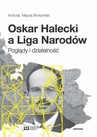 ebook Oskar Halecki a Liga Narodów - Andrzej Maciej Brzeziński
