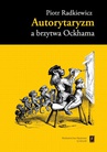 ebook Autorytaryzm a brzytwa Ockhama - Piotr Radkiewicz