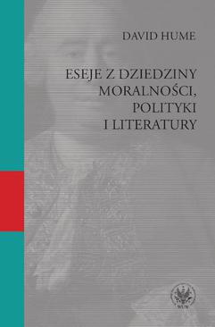 ebook Eseje z dziedziny moralności, polityki i literatury