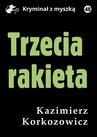ebook Trzecia rakieta - Kazimierz Korkozowicz