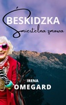 ebook Beskidzka śmiertelna zmowa - Irena Omegard