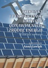ebook Kierunki i perspektywy rozwoju odnawialnych źródeł energii. Wybrane aspekty - 
