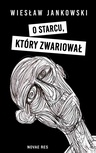 ebook O starcu, który zwariował - Wiesław Jankowski