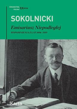 ebook Emisariusz Niepodległej. Wspomnienia z lat 1896–1919
