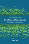 ebook Obywatelska polityka edukacyjna. Koprodukcja i współtworzenie - Anna Ciepielewska-Kowalik