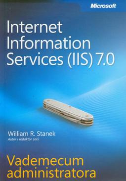 ebook Microsoft Internet Information Services (IIS) 7.0 Vademecum administratora