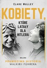 ebook Kobiety, które latały dla Hitlera - Clare Mulley