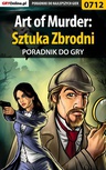 ebook Art of Murder: Sztuka Zbrodni - poradnik do gry - Katarzyna "Kayleigh" Michałowska