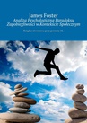 ebook Analiza Psychologiczna Paradoksu Zapobiegliwości w Kontekście Społecznym - James Foster