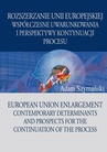 ebook Rozszerzanie Unii Europejskiej - Adam Szymański
