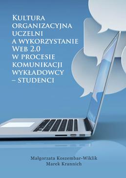 ebook Kultura organizacyjna uczelni a wykorzystanie Web 2.0 w procesie komunikacji wykładowcy – studenci