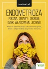 ebook Endometrioza - pokonaj objawy i chorobę dzięki właściwemu leczeniu - Martina Liel