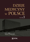 ebook Dzieje medycyny w Polsce. Lata 1944-1989. Tom 3 - Wojciech Noszczyk