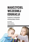ebook Nauczyciel wczesnej edukacji kreatorem środowiska edukacyjnego dziecka - Dorota Radzikowska,Elżbieta Płóciennik