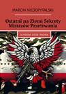 ebook Ostatni na Ziemi Sekrety Mistrzów Przetrwania - Marcin Niedopytalski