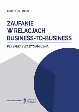 ebook Zaufanie w relacjach business-to-business. Perspektywa dynamiczna