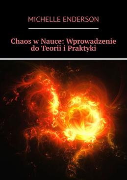 ebook Chaos w Nauce: Wprowadzenie do Teorii i Praktyki