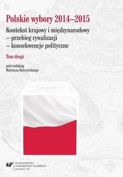 ebook Polskie wybory 2014–2015. Kontekst krajowy i międzynarodowy - przebieg rywalizacji - konsekwencje polityczne. T. 2