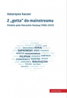 ebook Z "getta" do mainstreamu. Polskie pole literackie fantasy (1982–2012) - Katarzyna Kaczor