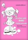 ebook Przebieranki Anki i kolorowanki - Izabela Mikrut,Justyna Stankowska