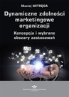 ebook Dynamiczne zdolności marketingowe organizacji - Maciej Mitręga