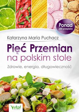 ebook Pięć Przemian na polskim stole. Zdrowie, energia, długowieczność