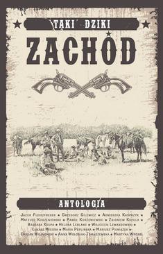ebook Taki Dziki Zachód. Antologia westernowa