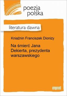 ebook Na śmierć Jana Dekierta, prezydenta warszawskiego