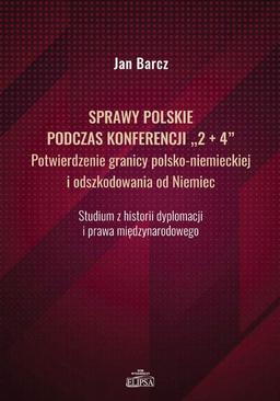 ebook Sprawy polskie podczas konferencji "2+4" Potwierdzenie granicy polsko-niemieckiej i odszkodowania od Niemiec
