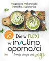 ebook Dieta flexi w insulinooporności. Twoja droga do wege - Magdalena Makarowska,Dominika Musiałowska