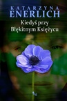 ebook Kiedyś przy błękitnym księżycu - Katarzyna Enerlich